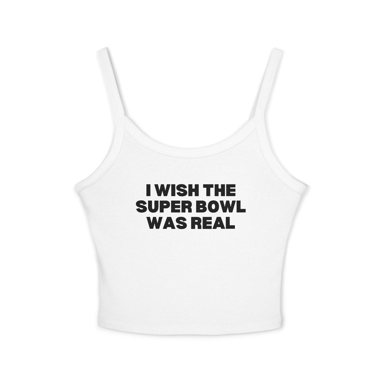 I Wish The Super Bowl Was Real Tank Top