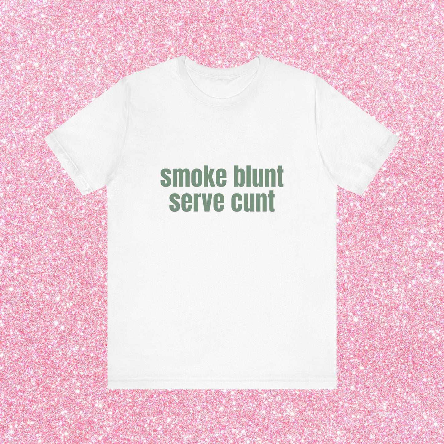 Smoke Blunt Serve Cunt Soft Unisex T-Shirt