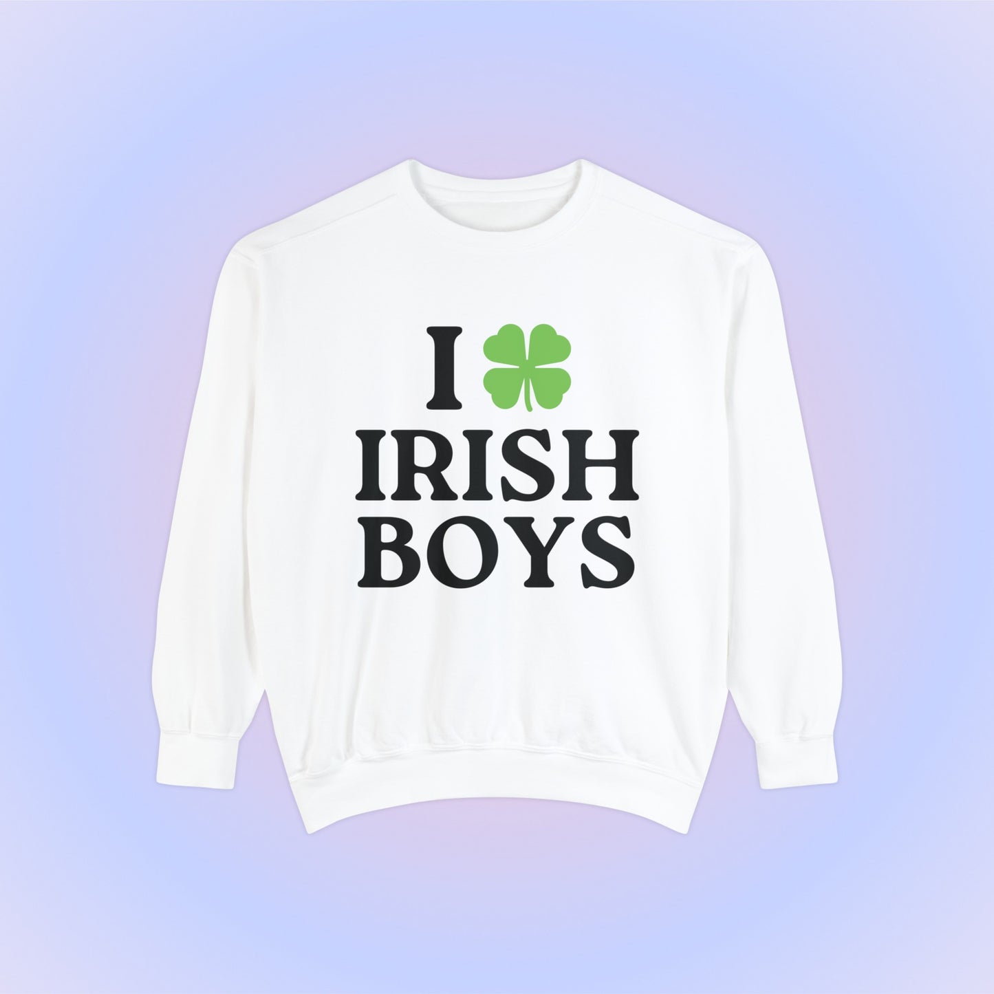 I Love Irish Boys Crewneck Sweatshirt