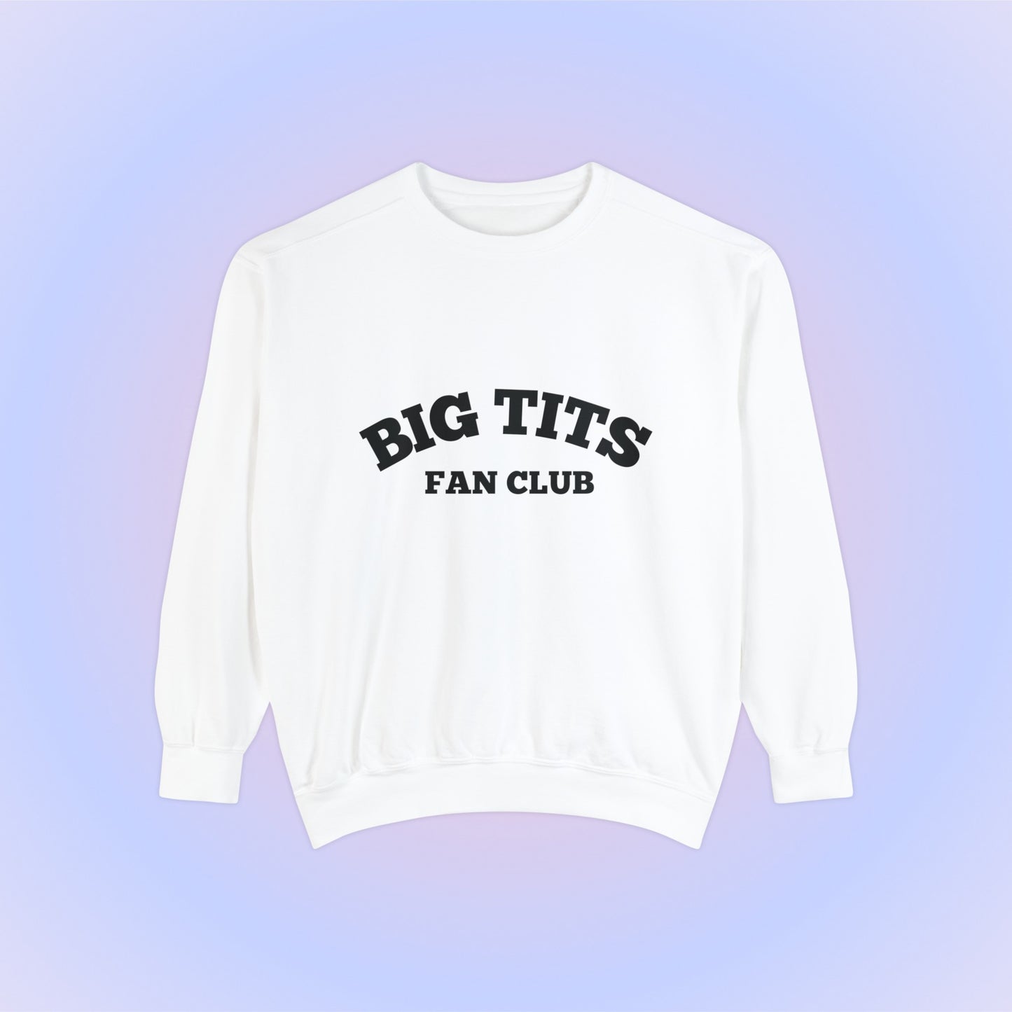 Big Tits Fan Club Crewneck Sweatshirt