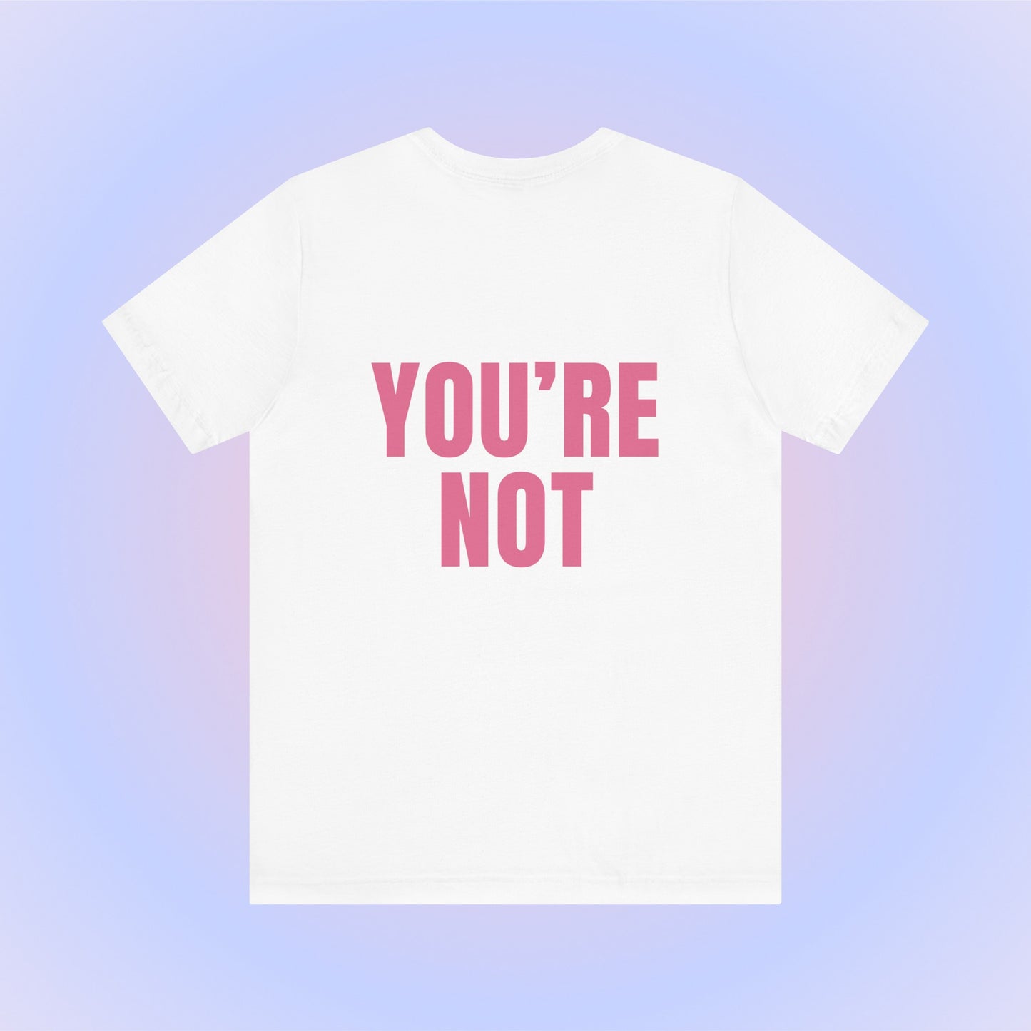 That's Hot You're Not, Soft Unisex T-Shirt