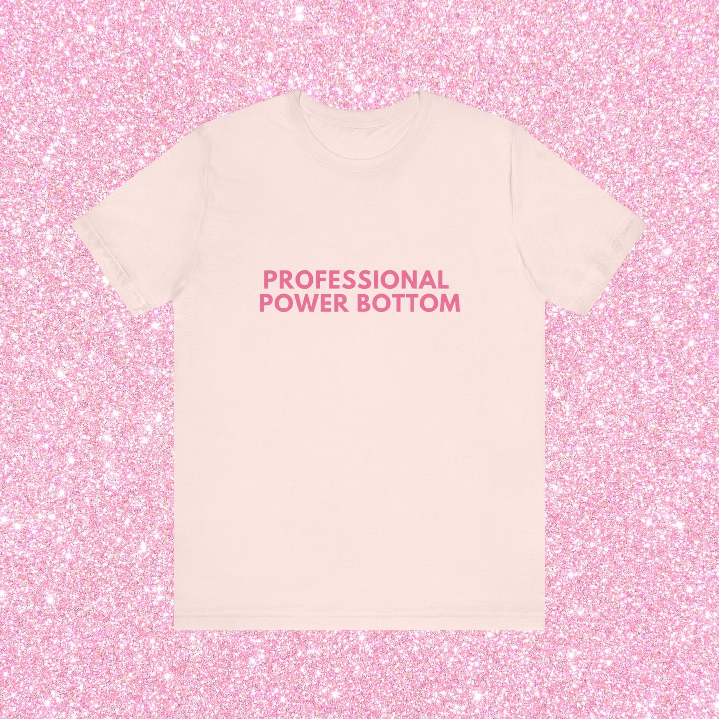 Professional Power Bottom Soft Unisex T-Shirt