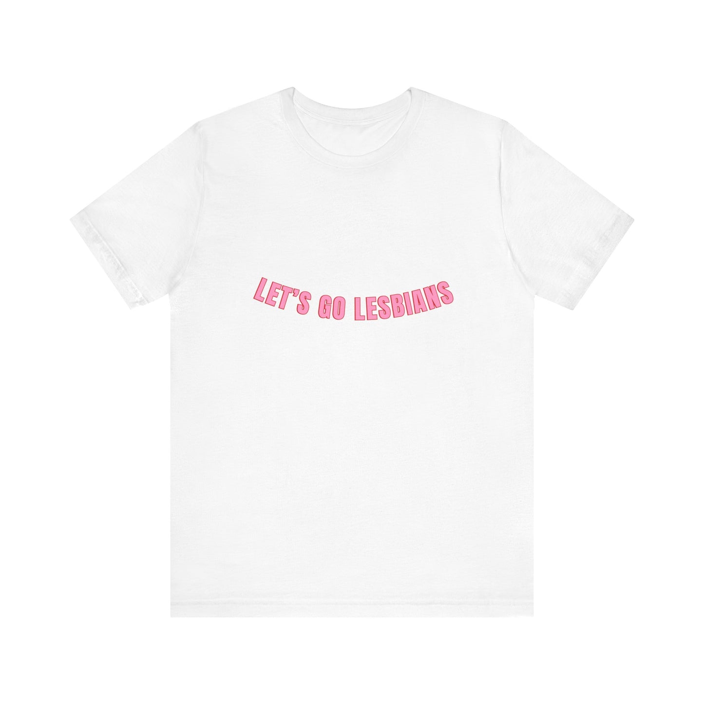 Let's Go Lesbians Unisex T-Shirt