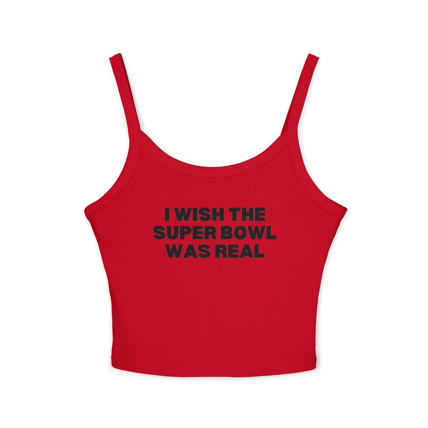 I Wish The Super Bowl Was Real Tank Top