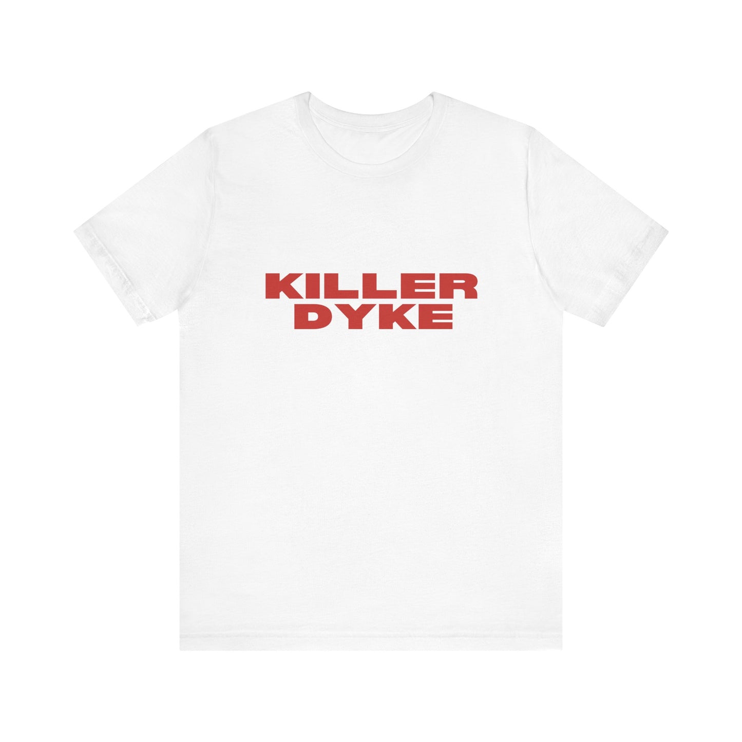 Killer Dyke - Unisex T-Shirt