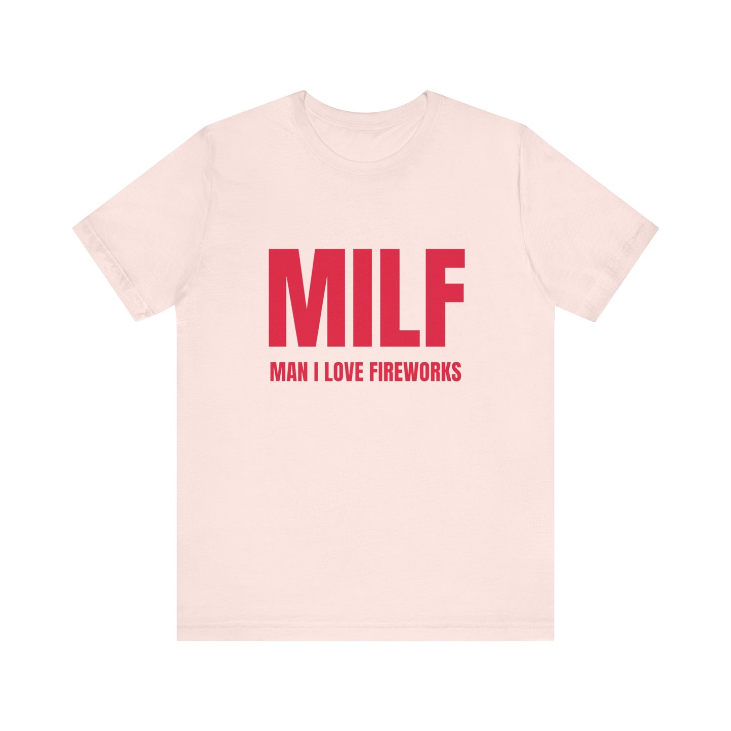 MILF Man I Love Fireworks Soft Unisex T-Shirt