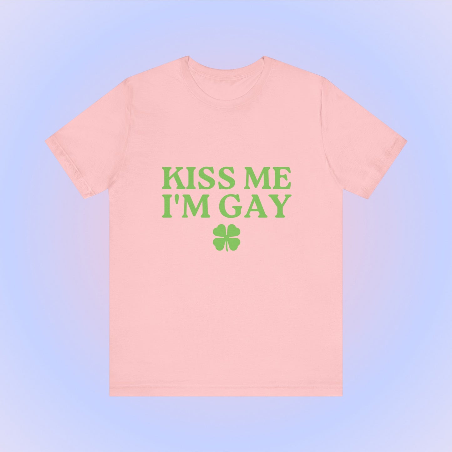 Kiss Me I'm Gay, Soft Unisex T-Shirt