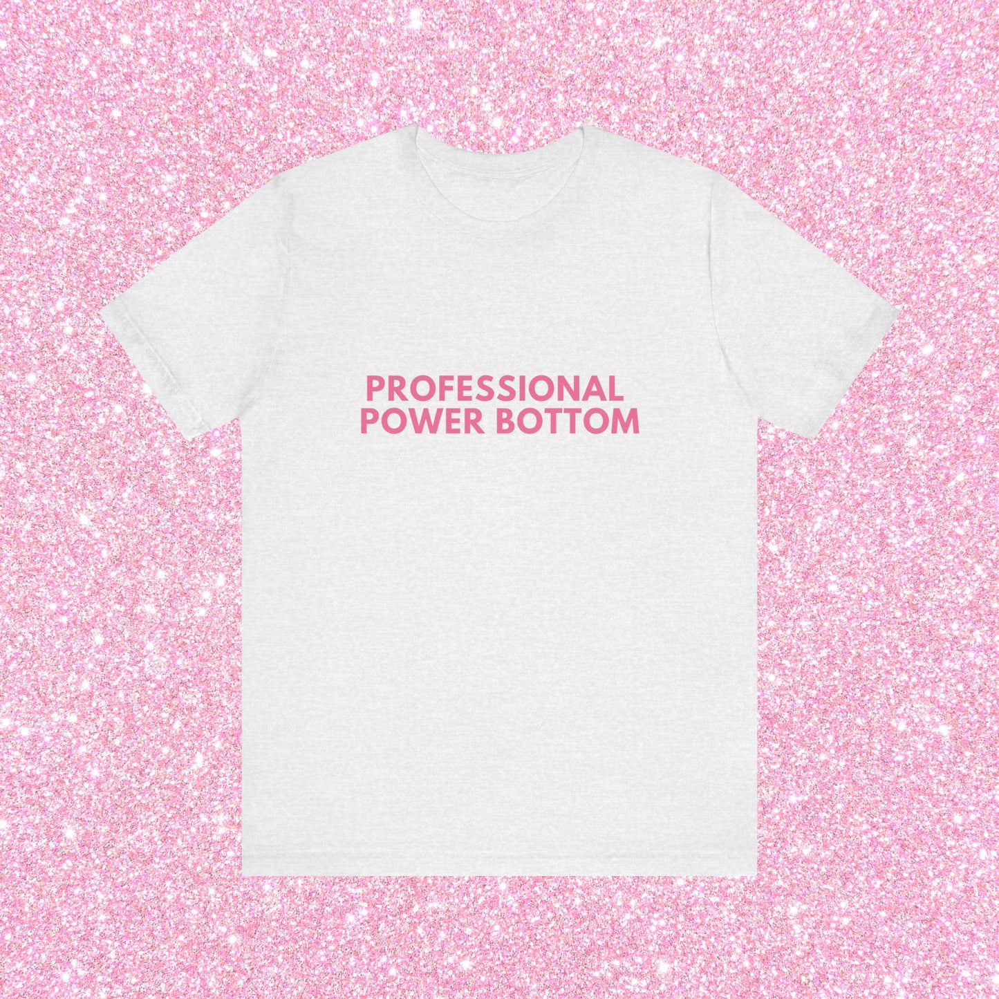 Professional Power Bottom Soft Unisex T-Shirt