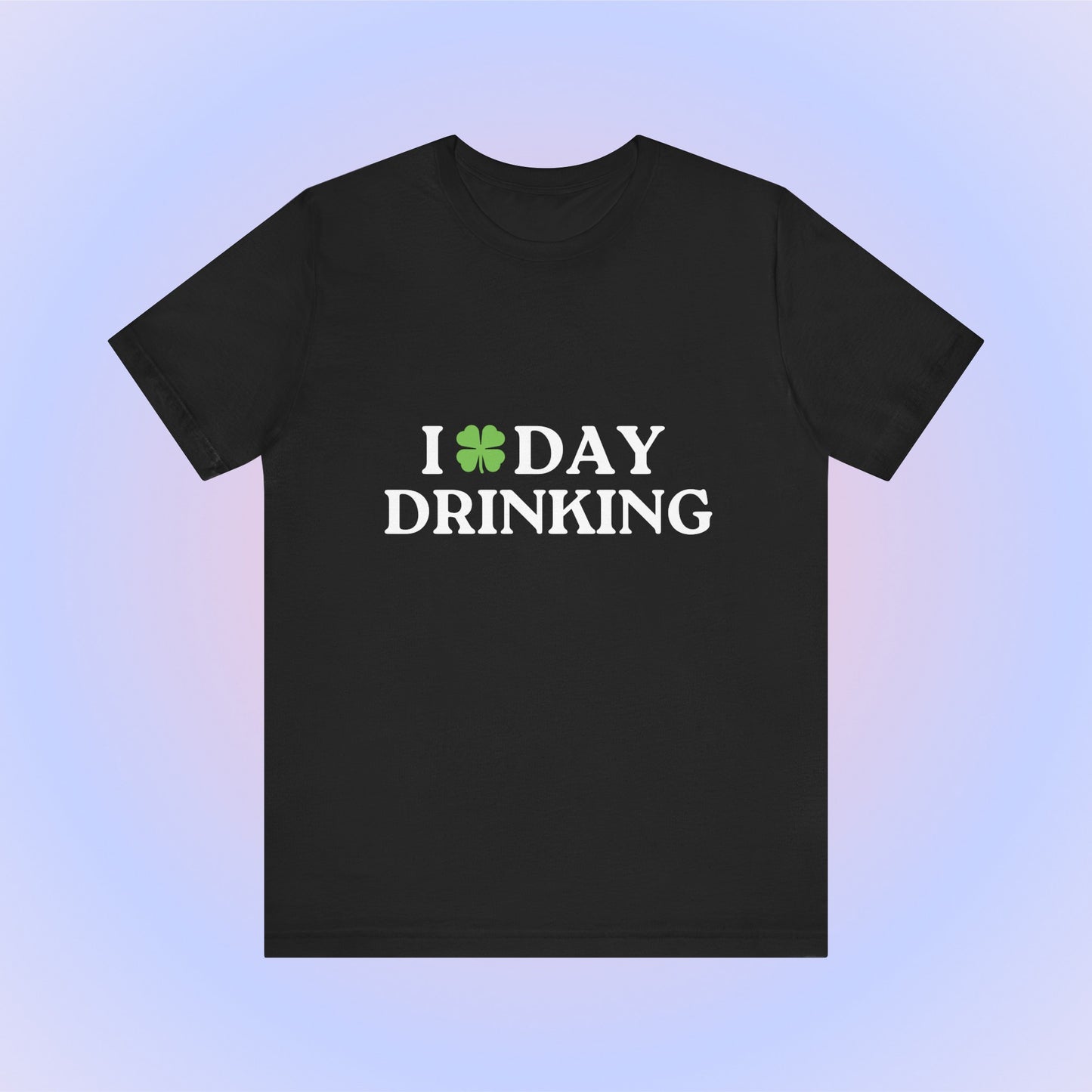 I Love Day Drinking, Soft Unisex T-Shirt