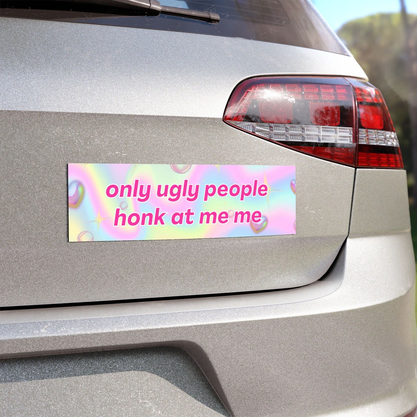 Only Ugly People Honk At Me Car Magnet
