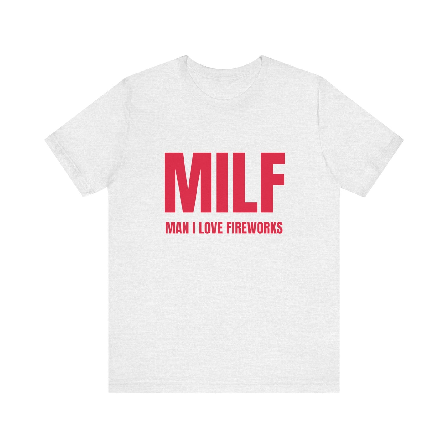 MILF Man I Love Fireworks Soft Unisex T-Shirt