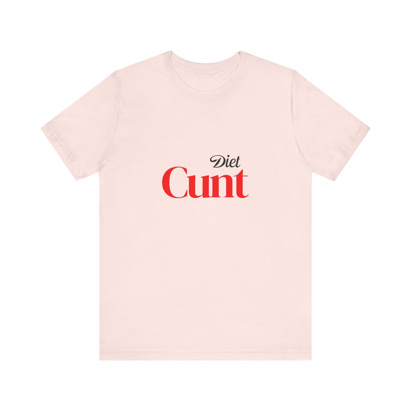 Diet Cunt Soft Unisex T-Shirt