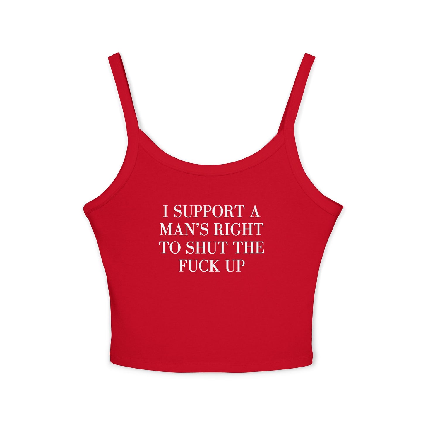 I Support A Man's Right To Shut The Fuck Up Tank Top