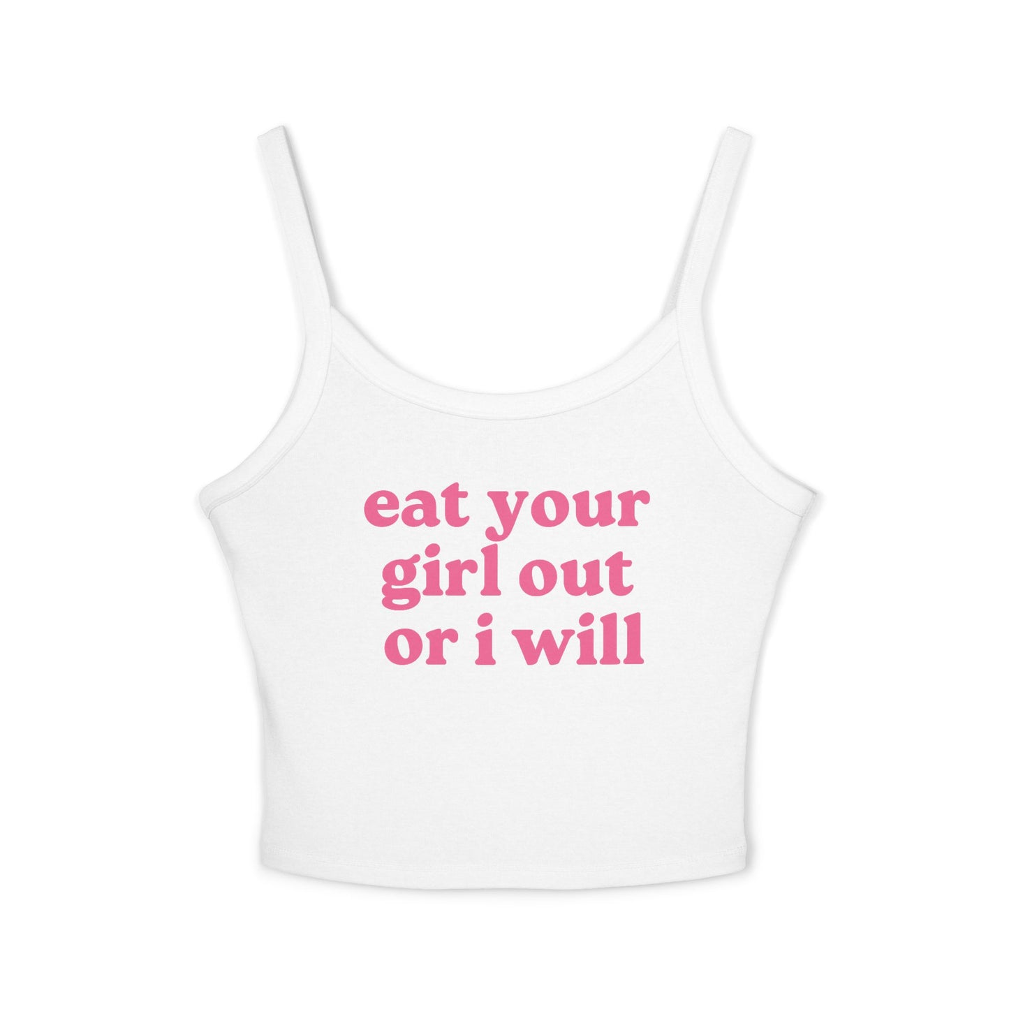 Eat Your Girl Out Or I Will Tank Top