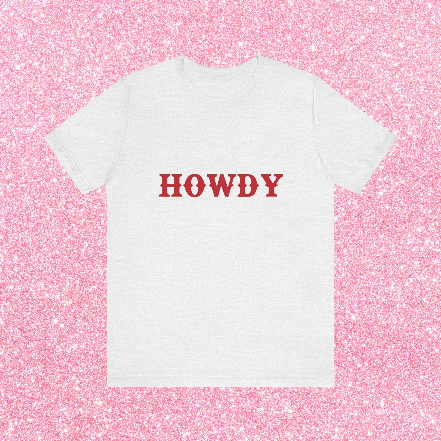 Howdy - Soft Unisex T-Shirt