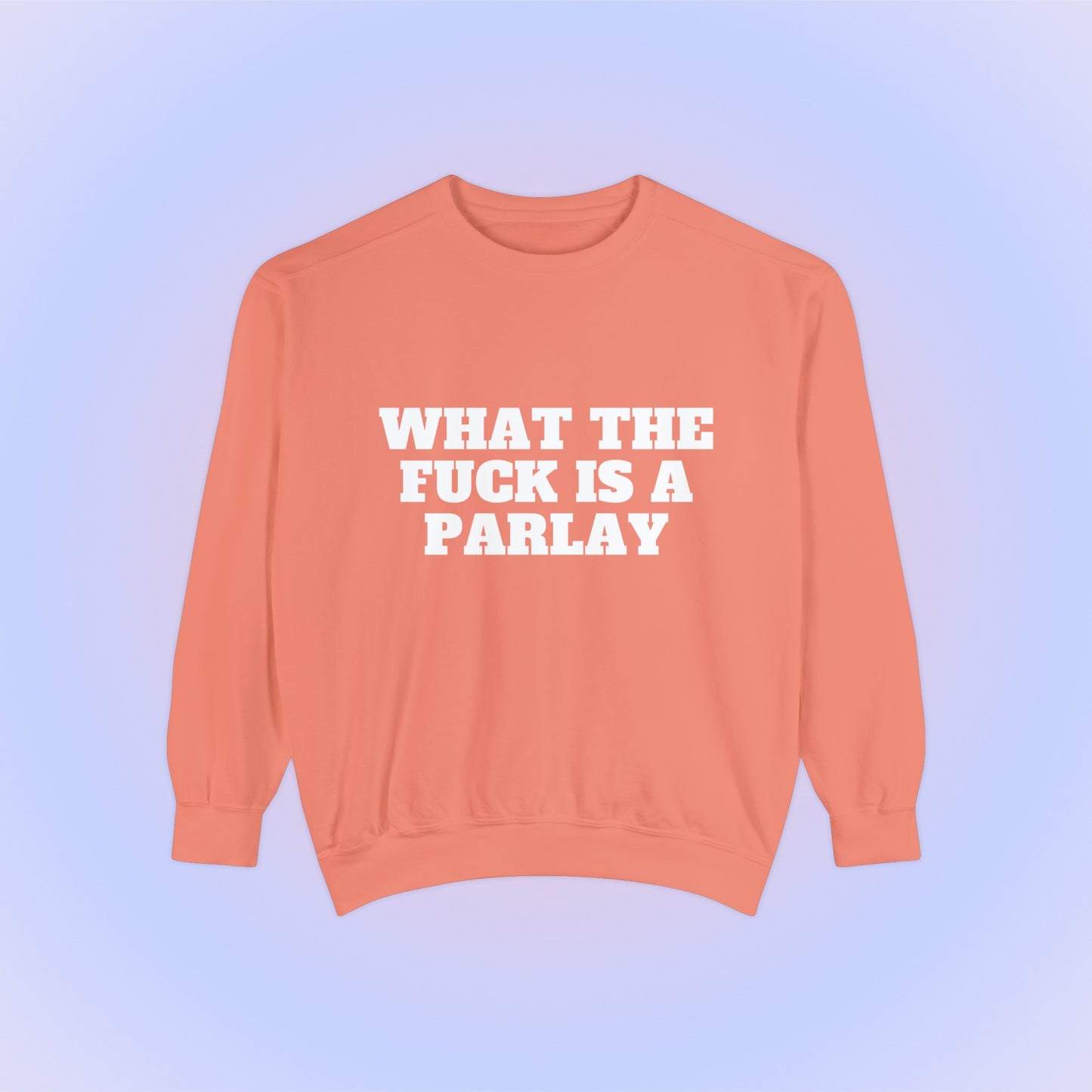 What The Fuck Is A Parlay Crewneck Sweatshirt