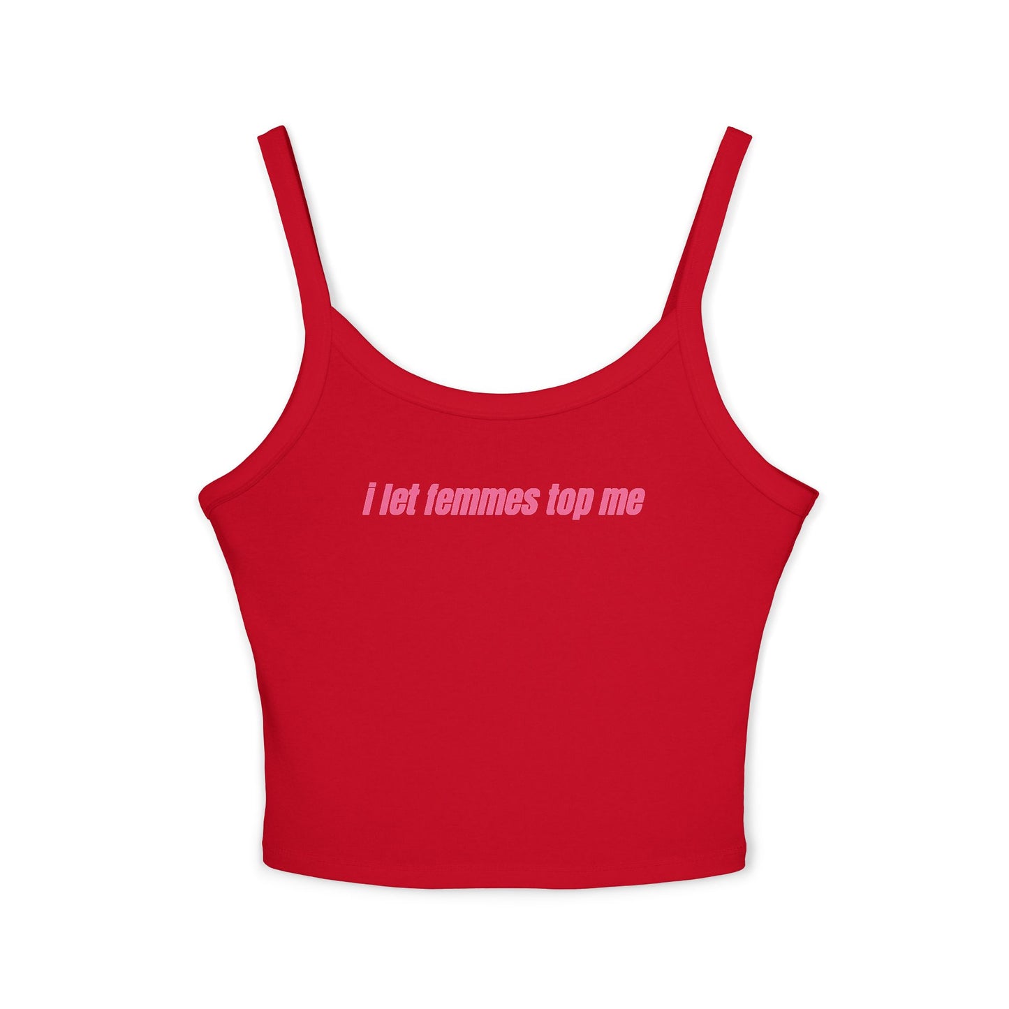 I Let Femmes Top Me Tank Top