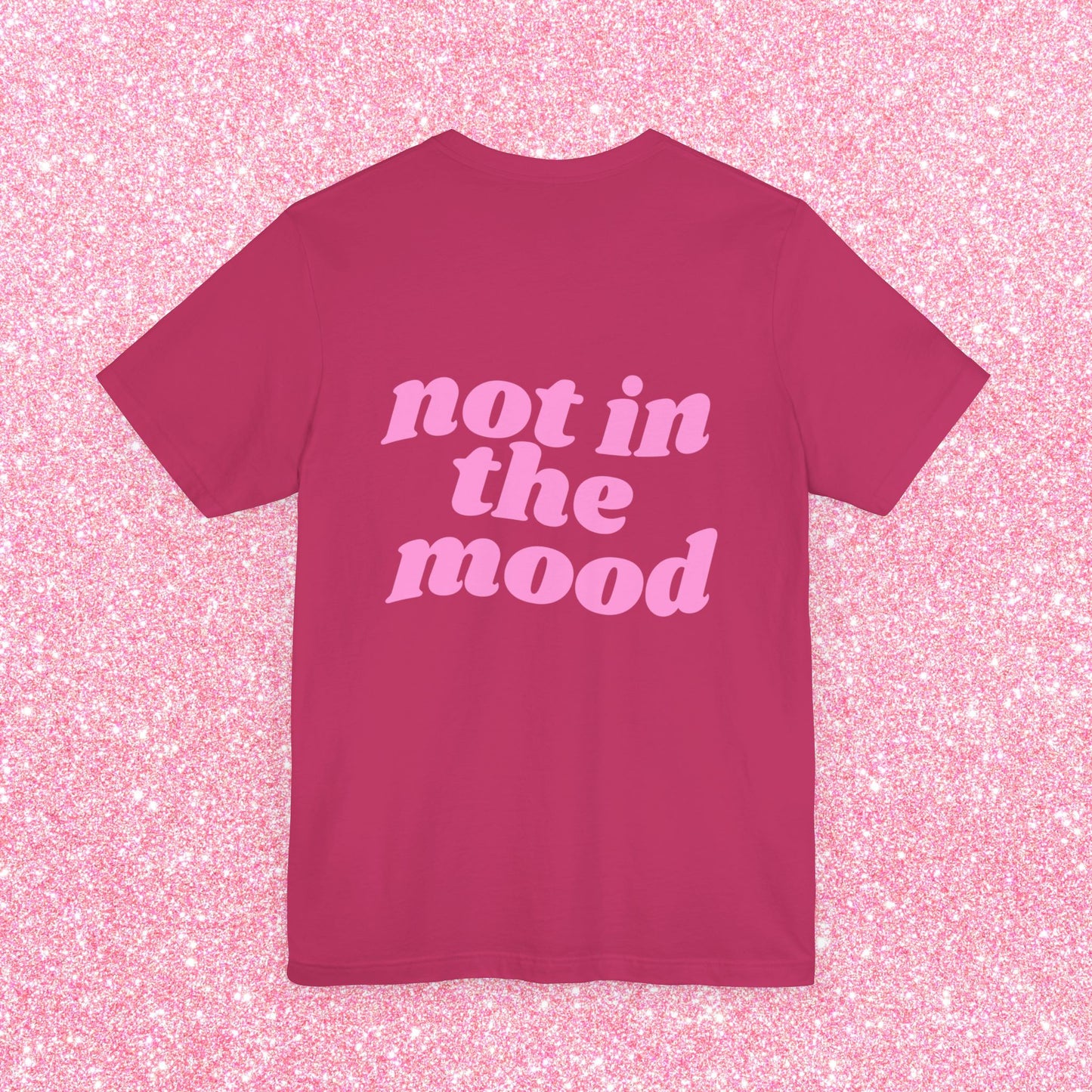Not In The Mood T-Shirt