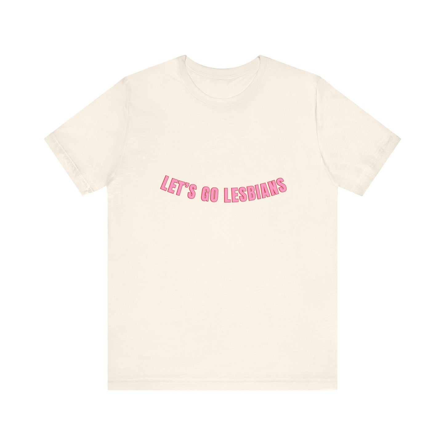 Let's Go Lesbians Unisex T-Shirt