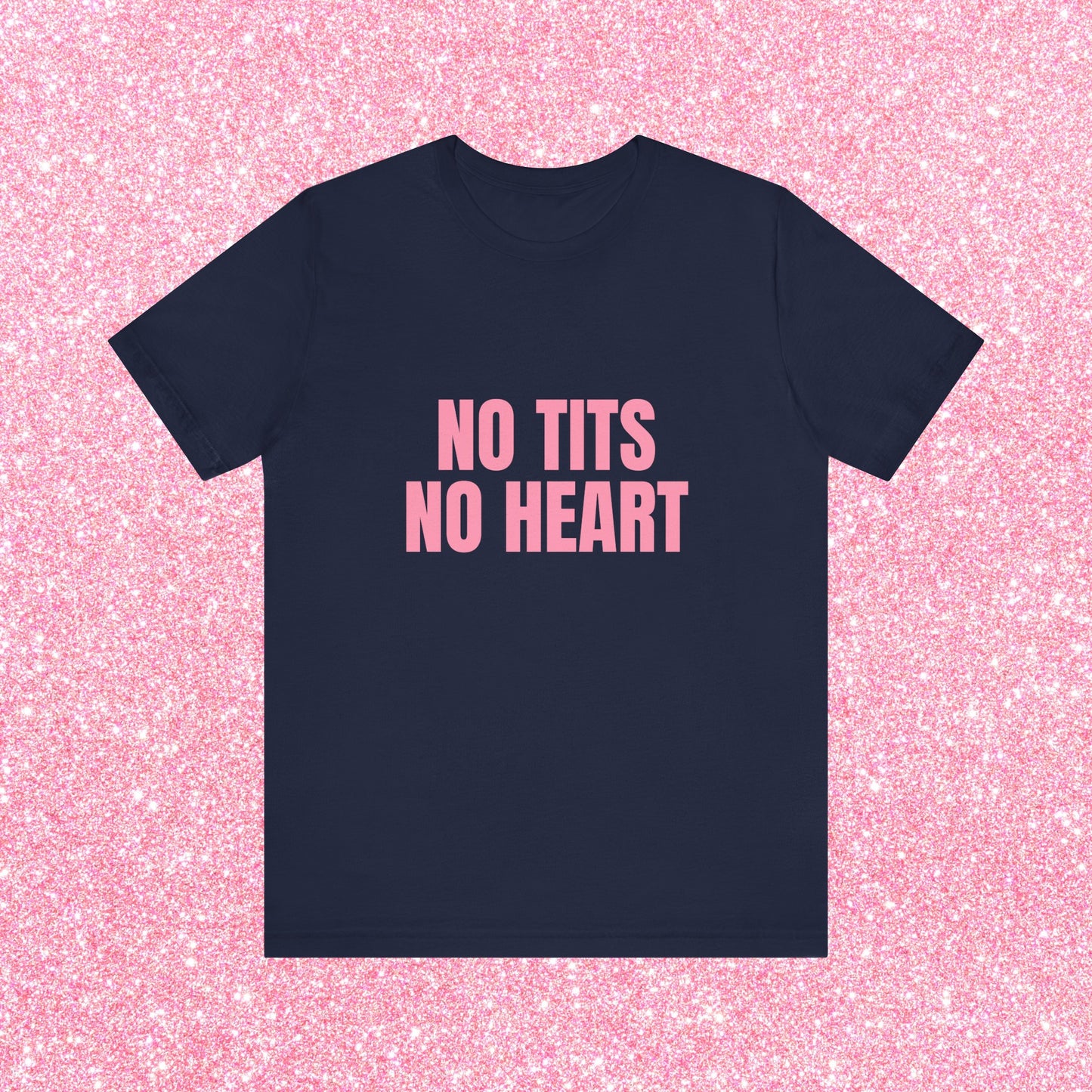 No Tits No Heart Soft Unisex T-Shirt