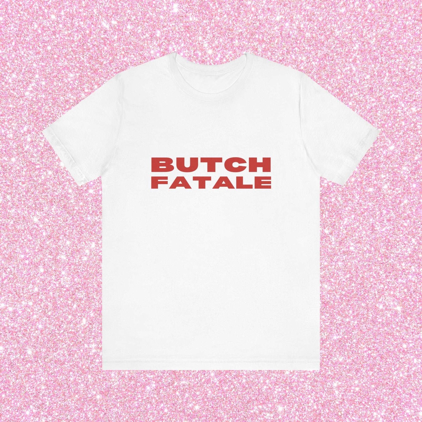 Butch Fatale, Soft Unisex T-Shirt
