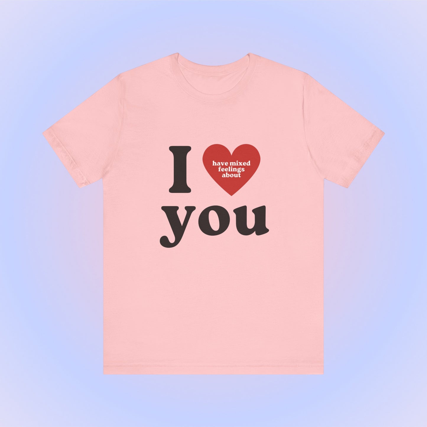 I Have Mixed Feelings About You Soft Unisex T-Shirt