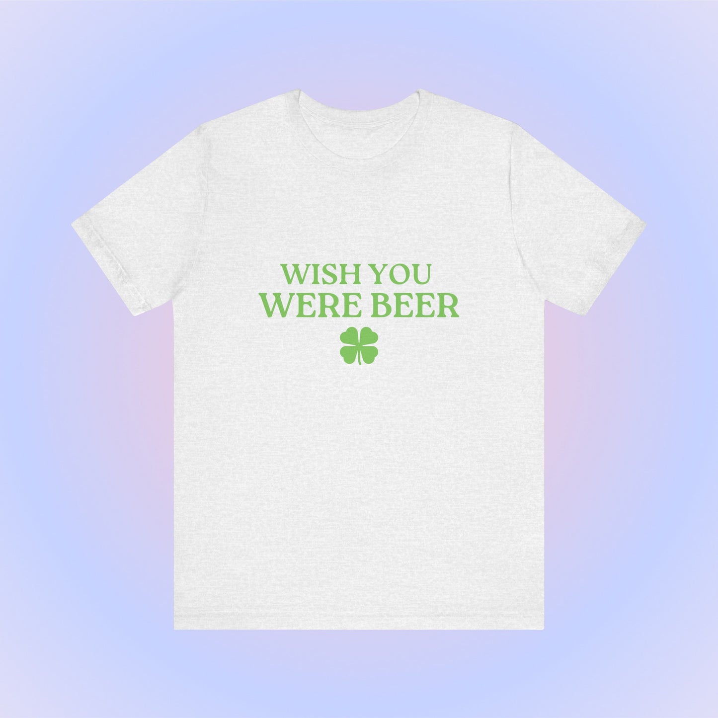 Wish You Were Beer, Soft Unisex T-Shirt