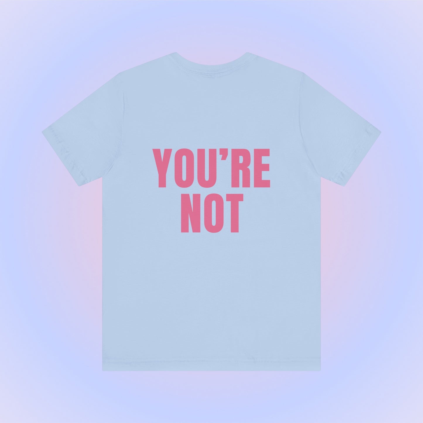 That's Hot You're Not, Soft Unisex T-Shirt