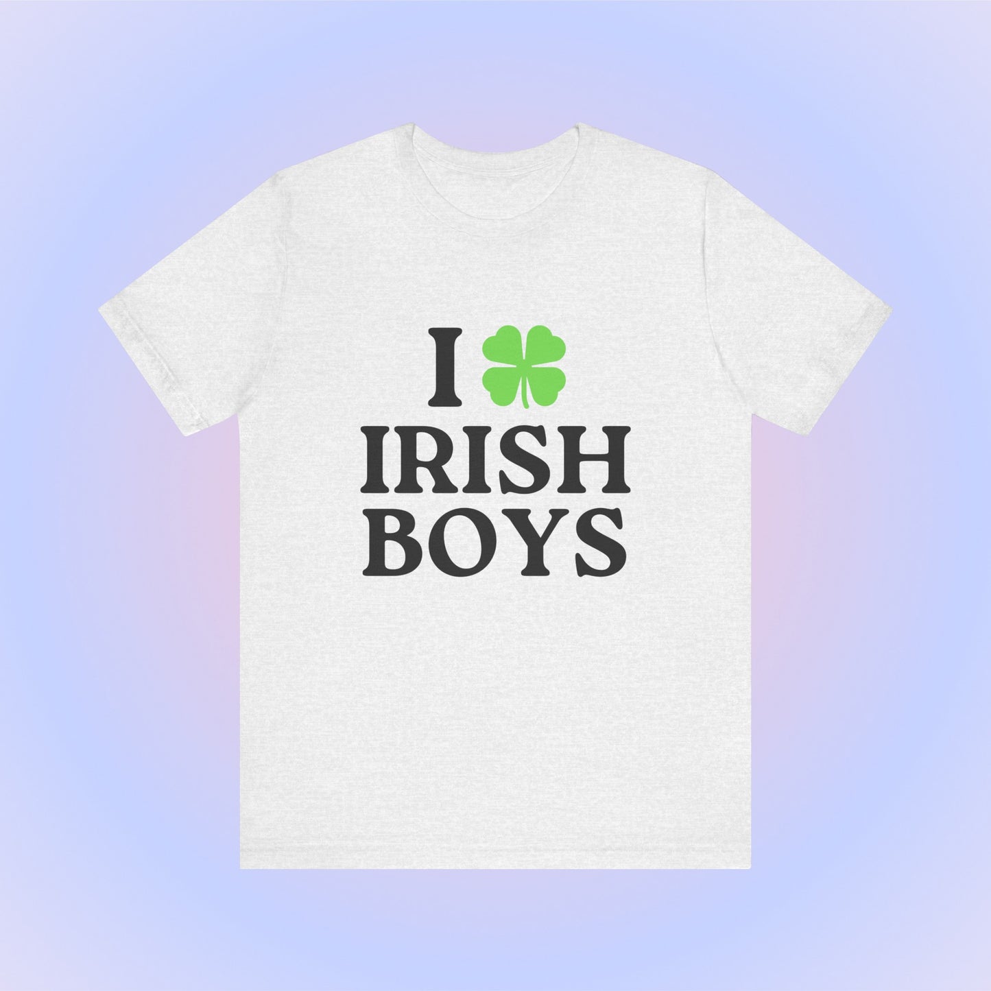 I Love Irish Boys, Soft Unisex T-Shirt