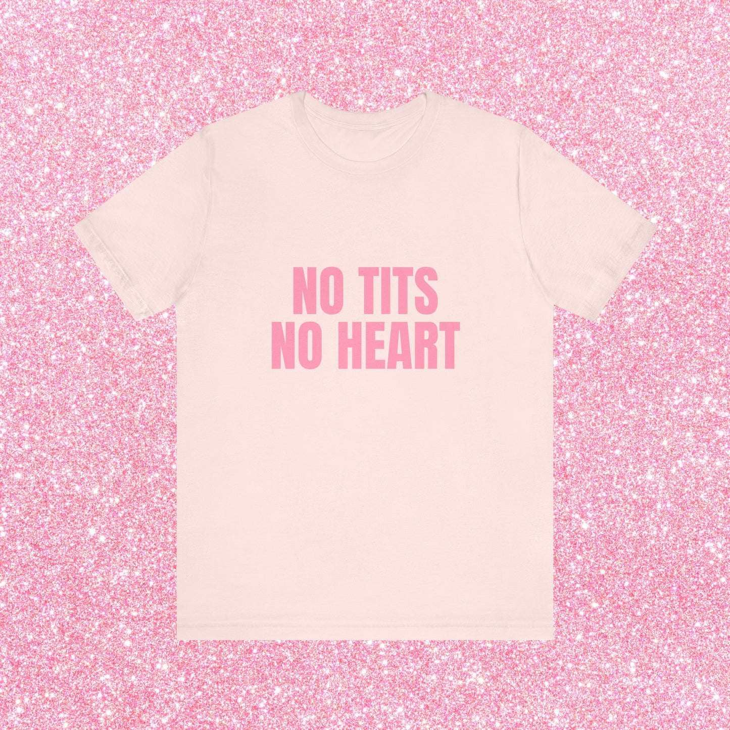 No Tits No Heart Soft Unisex T-Shirt