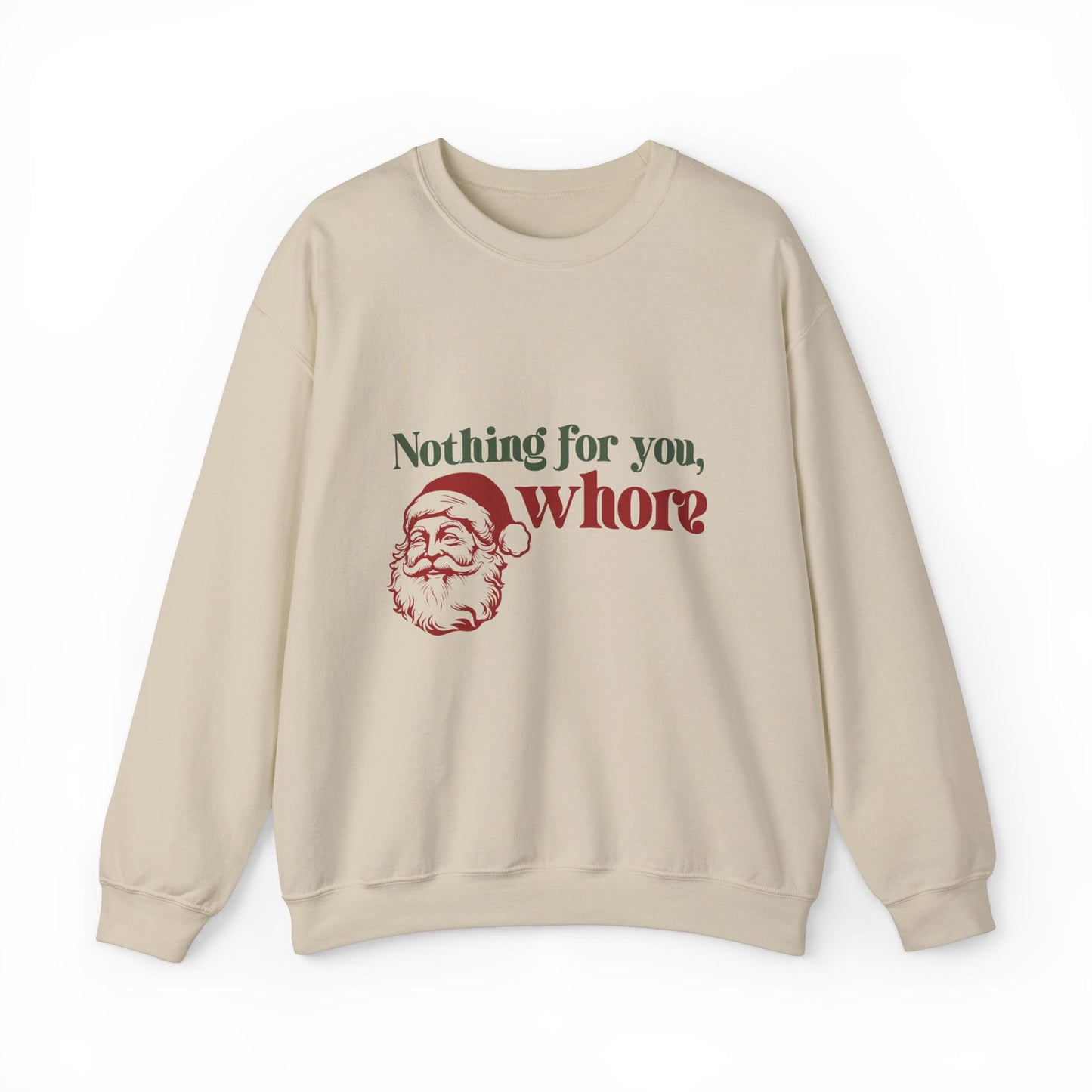 Nothing For You Whore Santa Sweatshirt