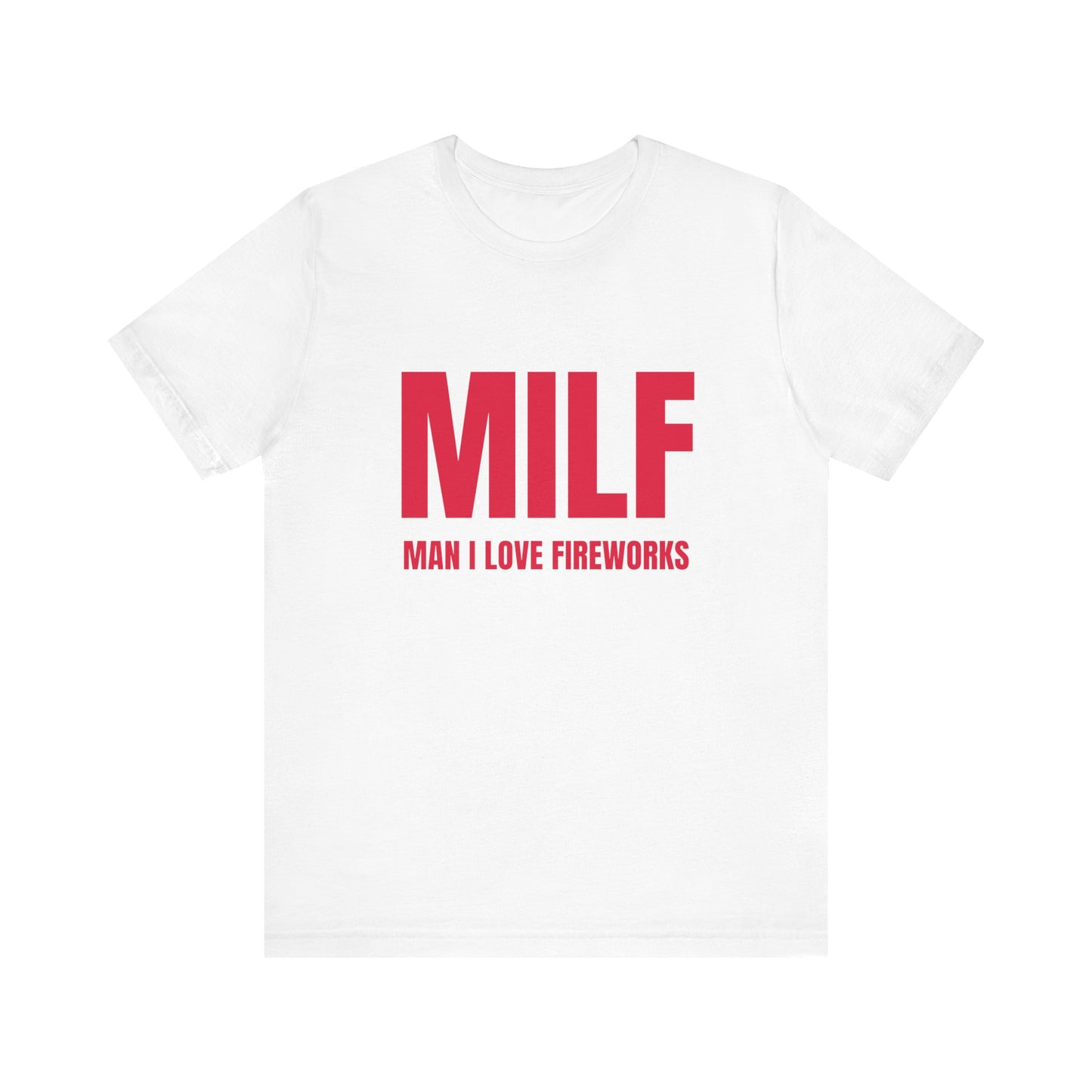 MILF Man I Love Fireworks Soft Unisex T-Shirt