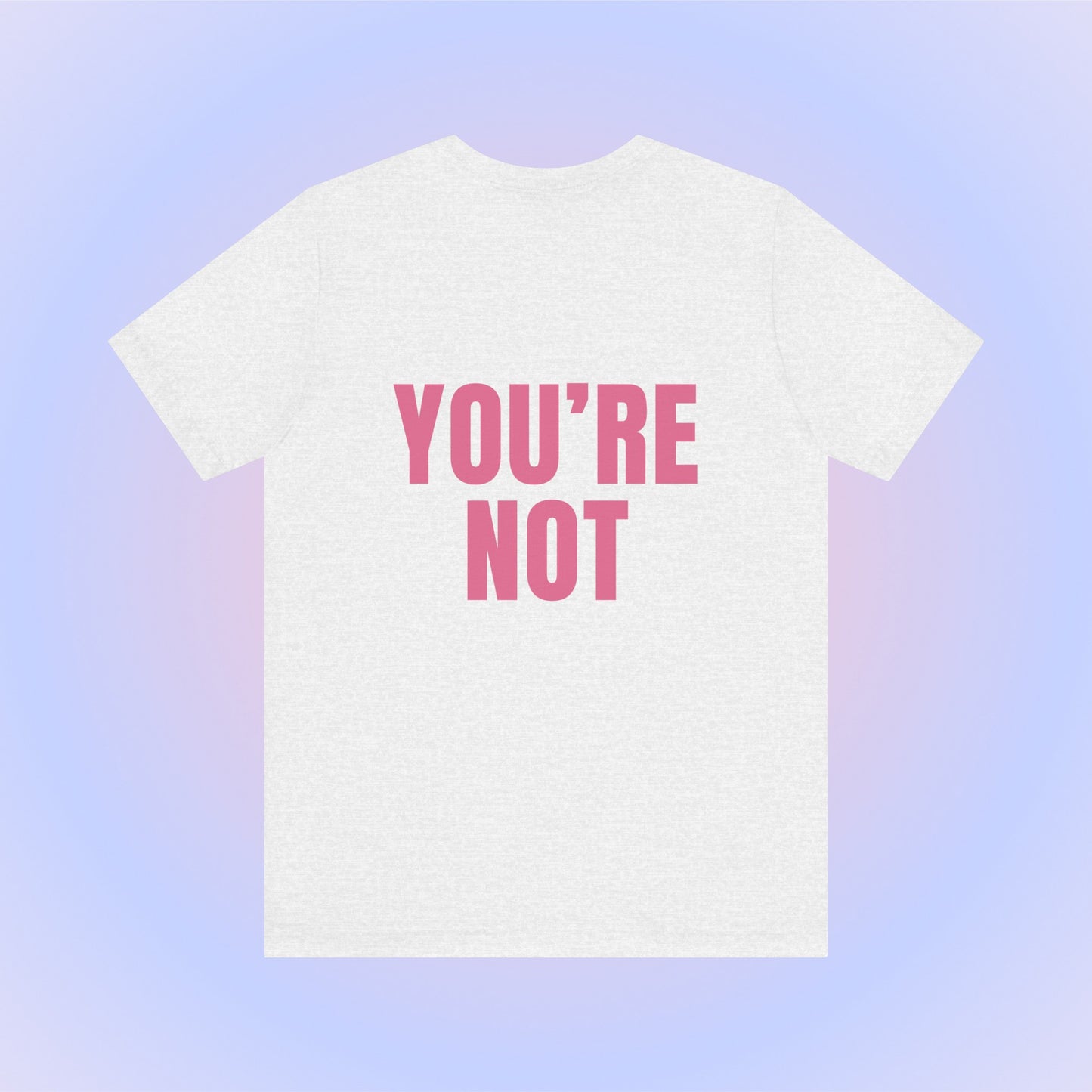 That's Hot You're Not, Soft Unisex T-Shirt