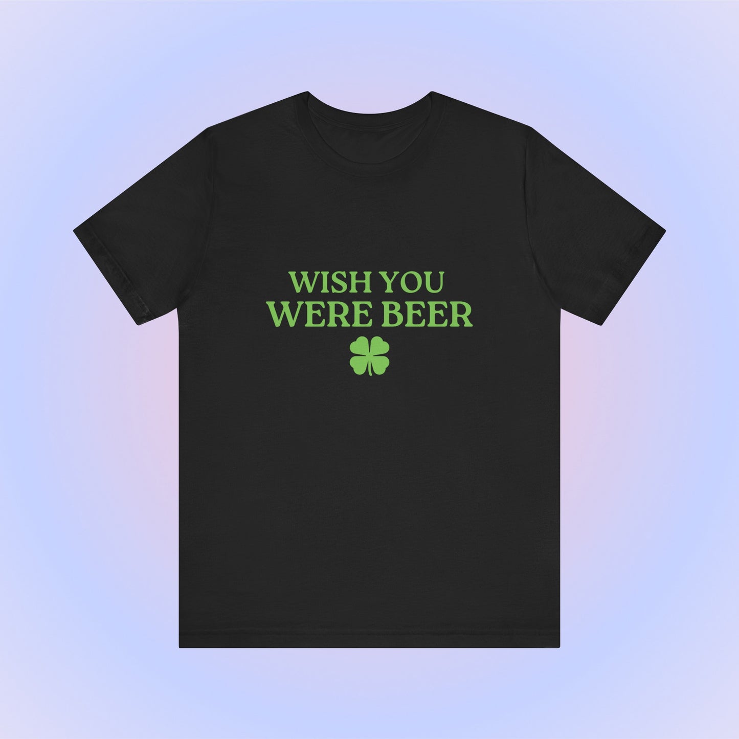 Wish You Were Beer, Soft Unisex T-Shirt