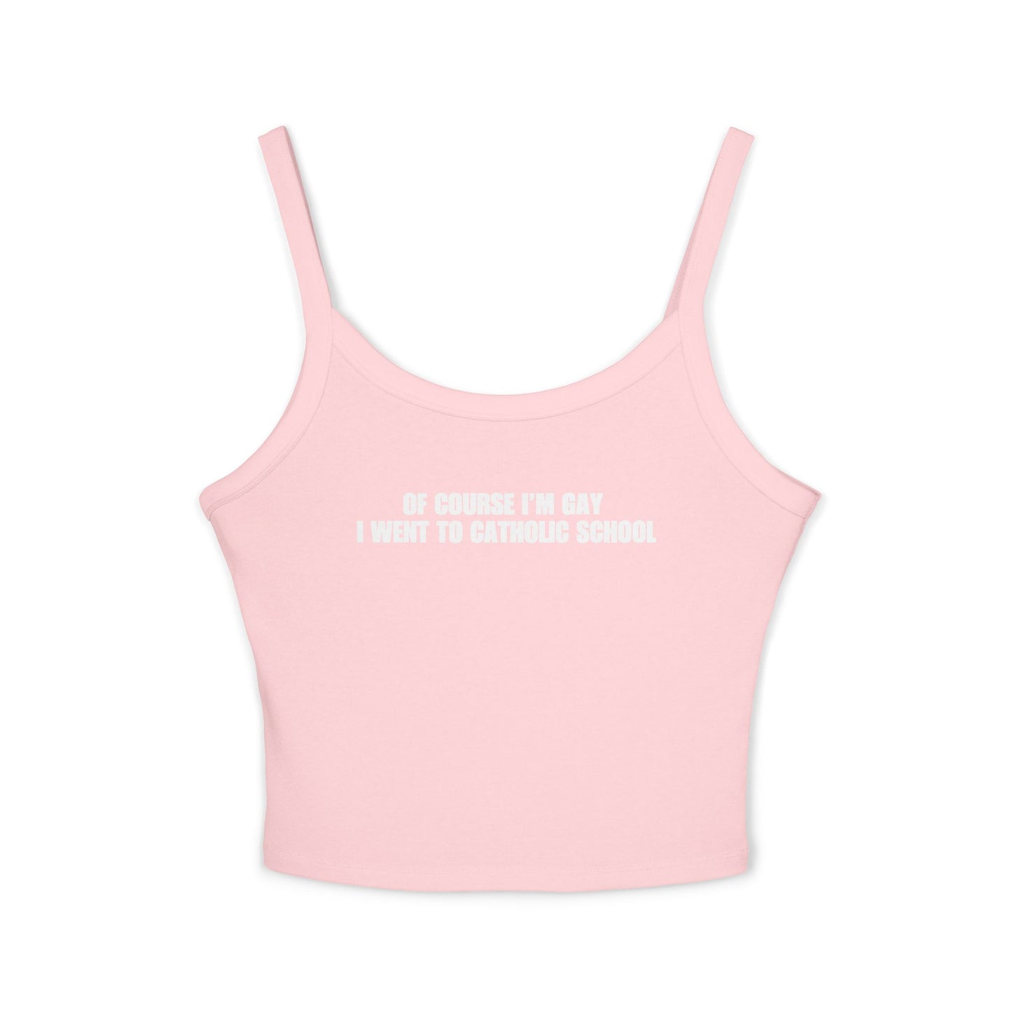 Of Course I'm Gay I Went To Catholic School Tank Top