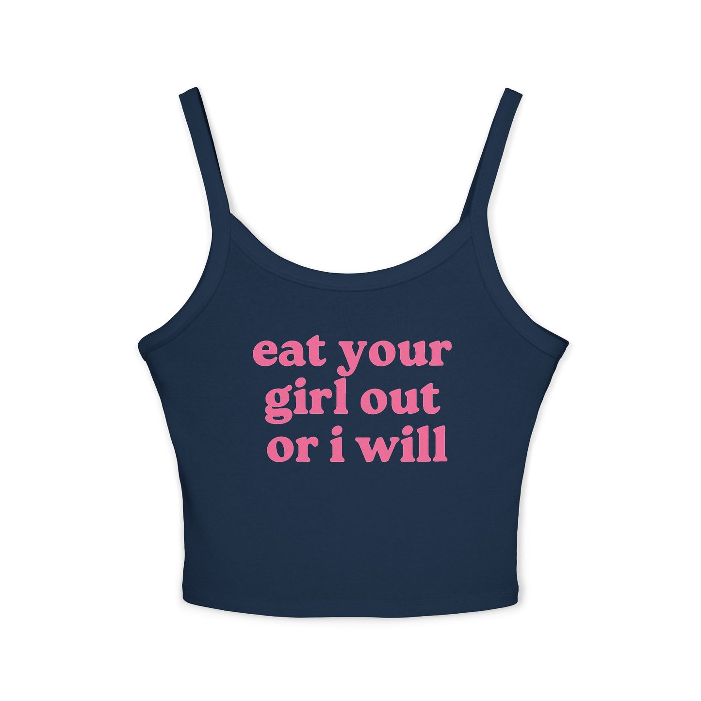 Eat Your Girl Out Or I Will Tank Top