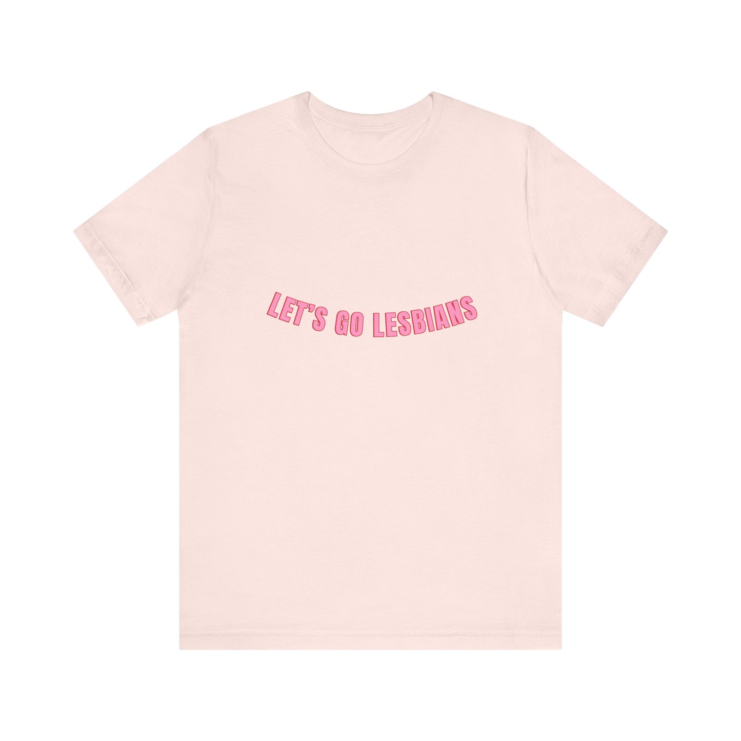 Let's Go Lesbians Unisex T-Shirt