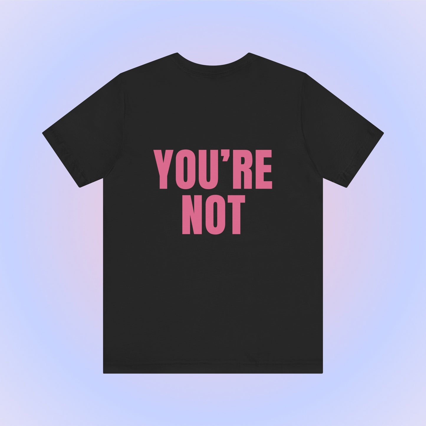That's Hot You're Not, Soft Unisex T-Shirt