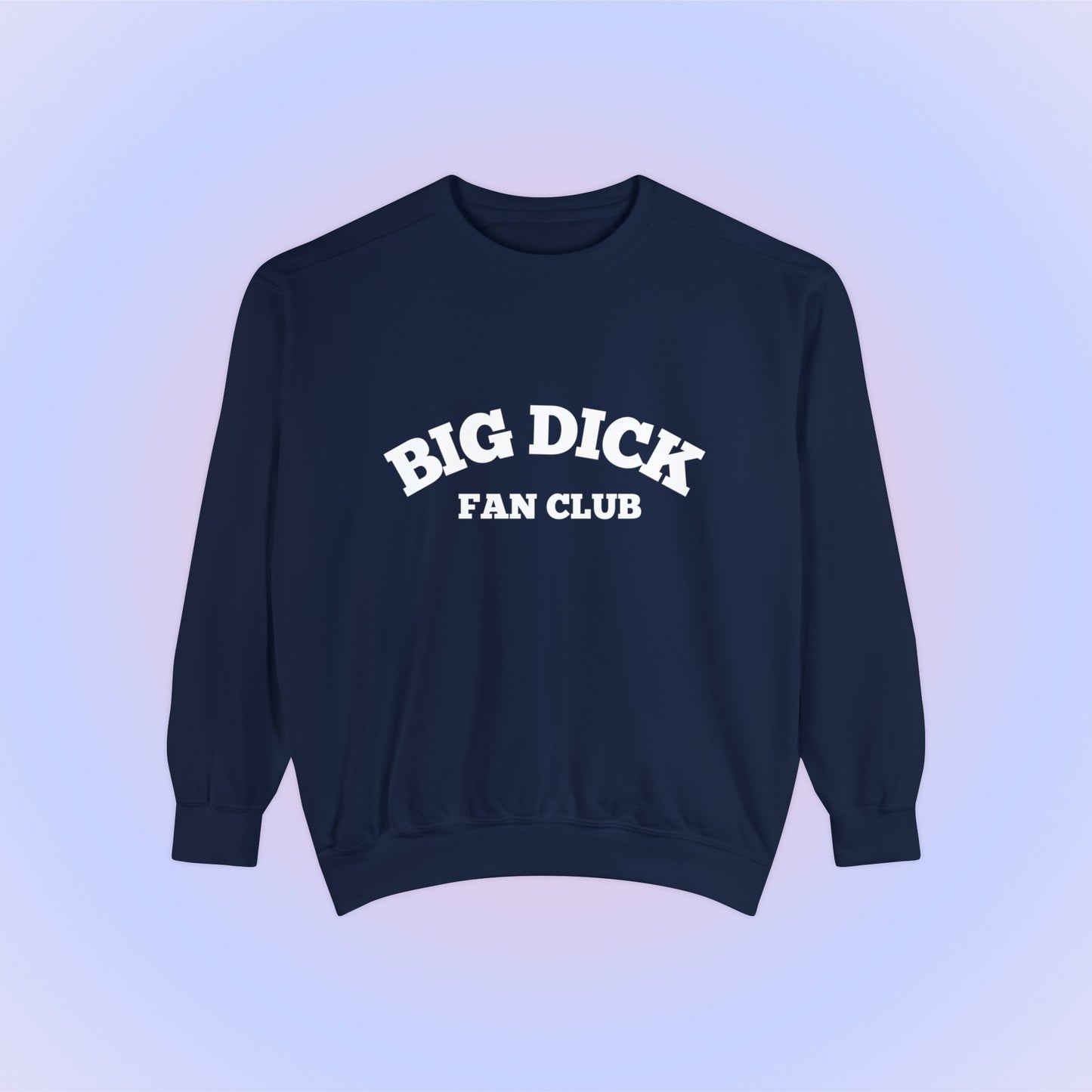 Big Dick Fan Club Crewneck Sweatshirt