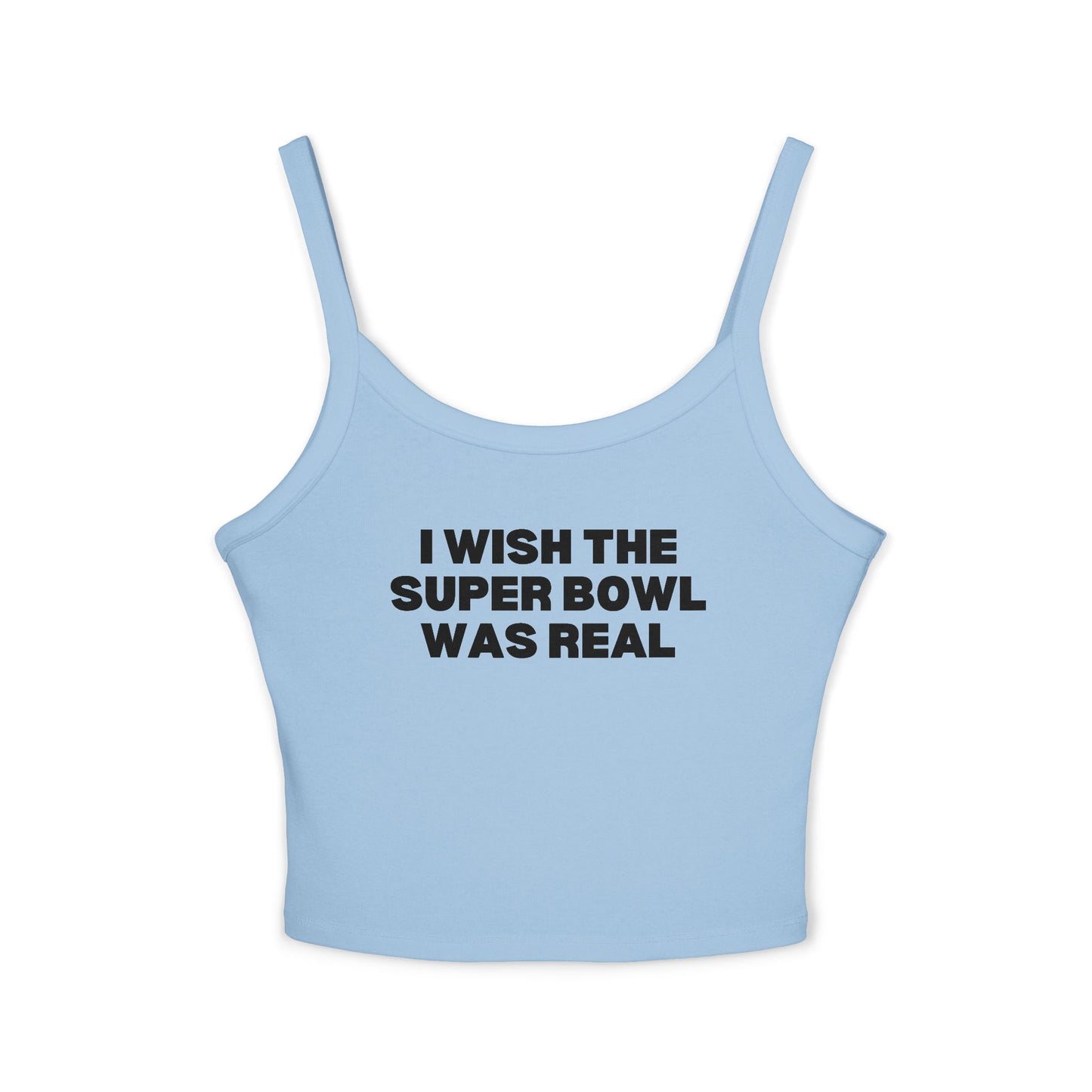 I Wish The Super Bowl Was Real Tank Top