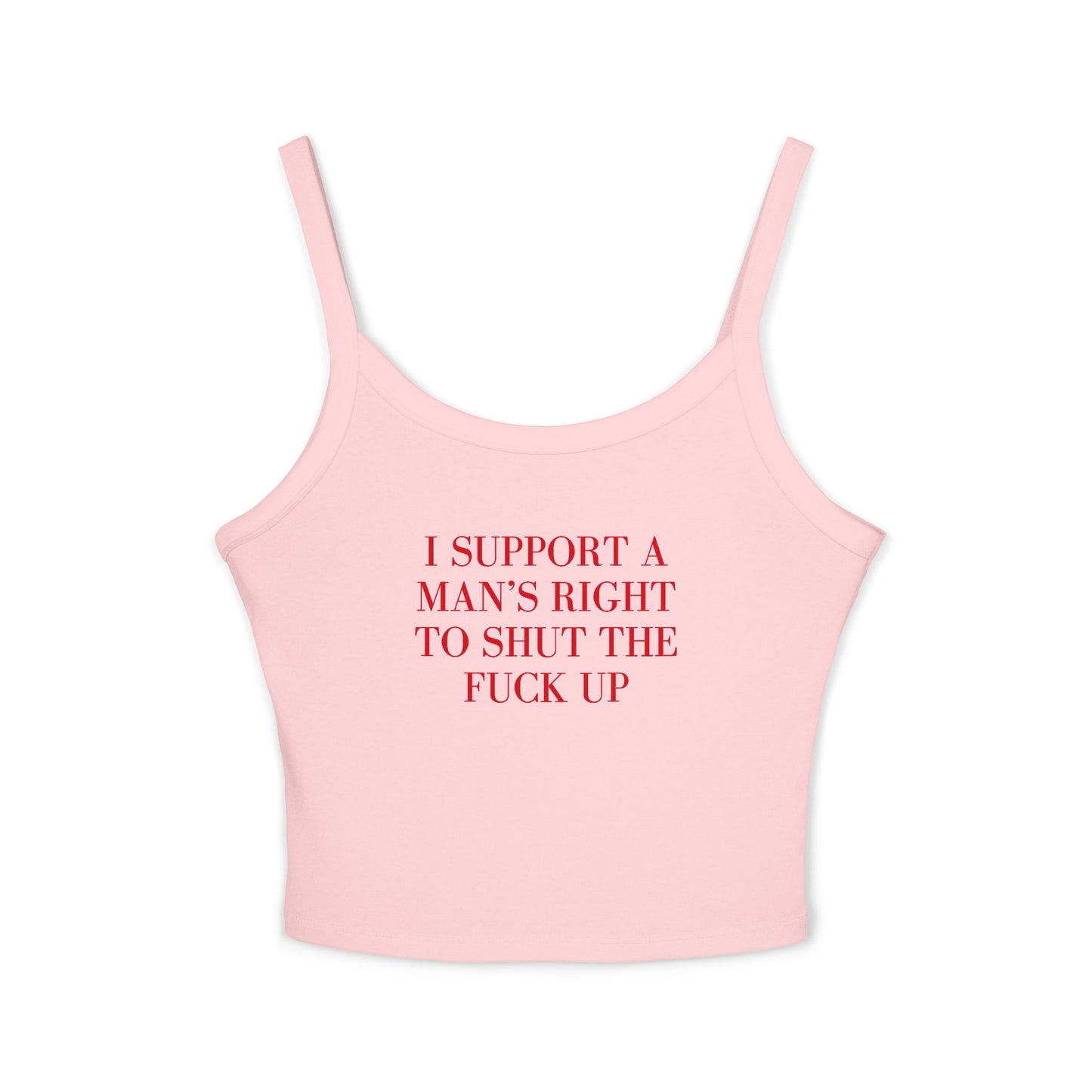 I Support A Man's Right To Shut The Fuck Up Tank Top