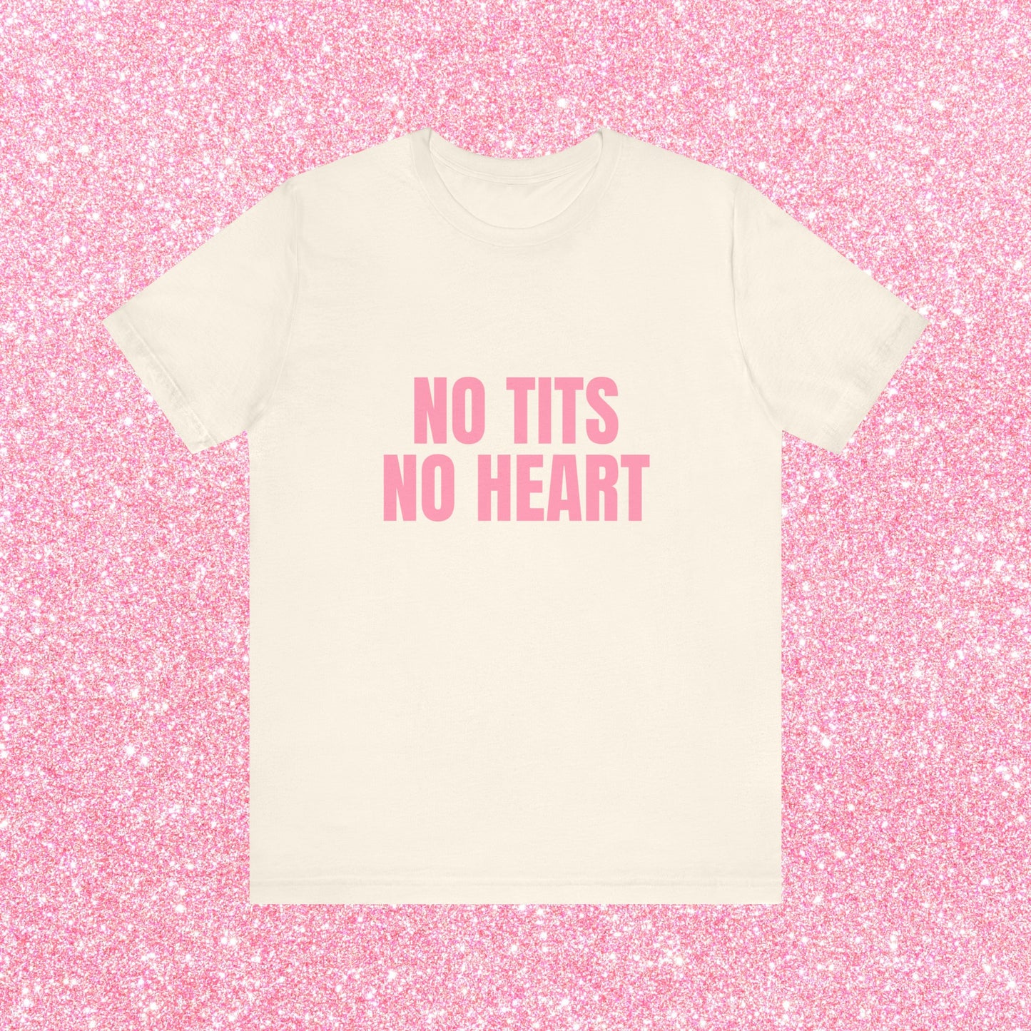 No Tits No Heart Soft Unisex T-Shirt