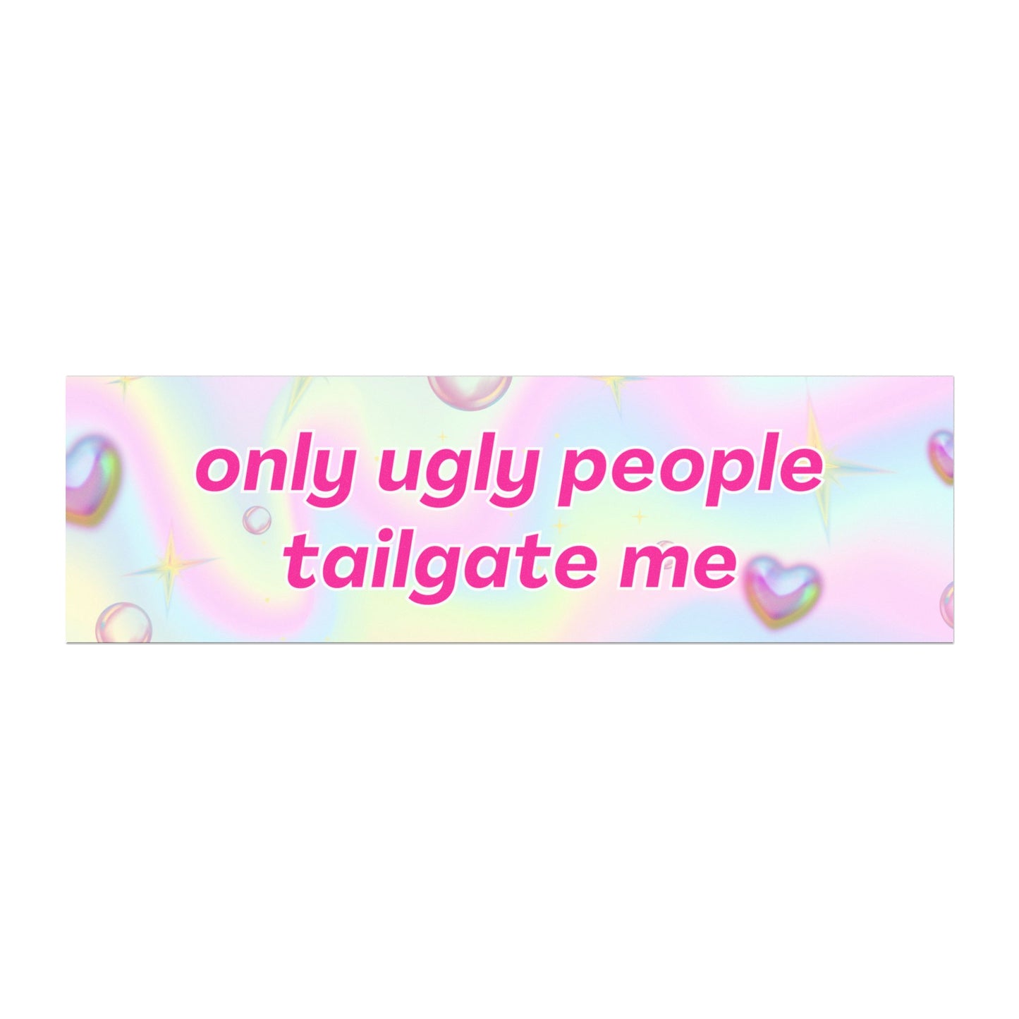 Only Ugly People Tailgate Me Car Magnet