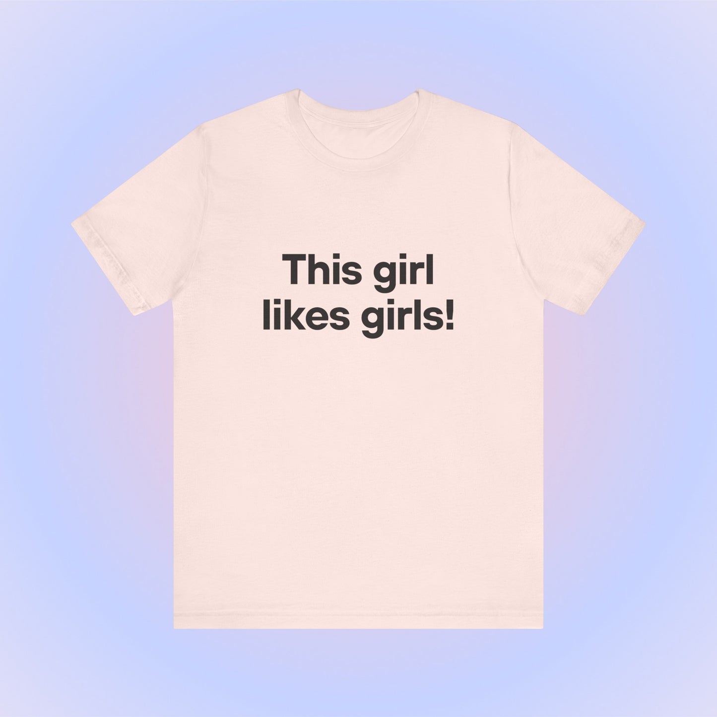This Girl Likes Girls, Soft Unisex T-Shirt