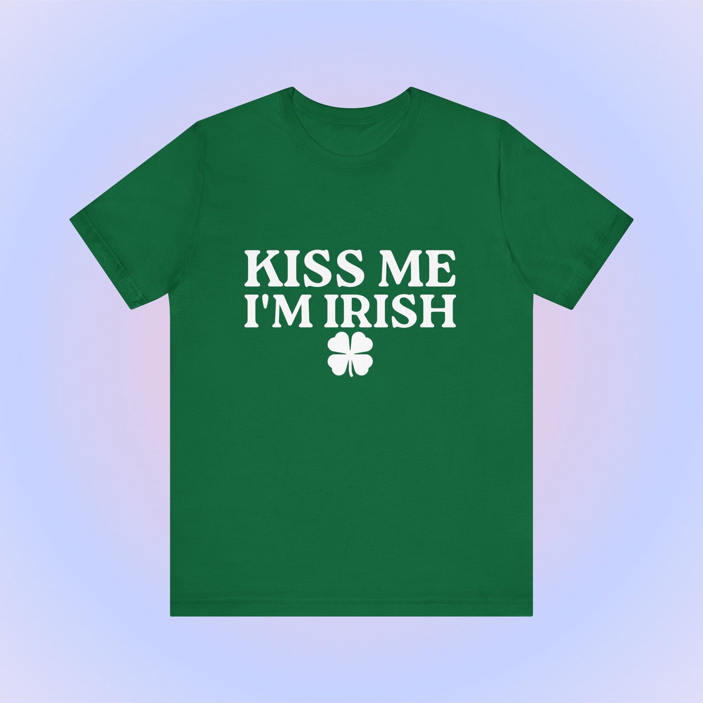 Kiss Me I'm Irish, Soft Unisex T-Shirt