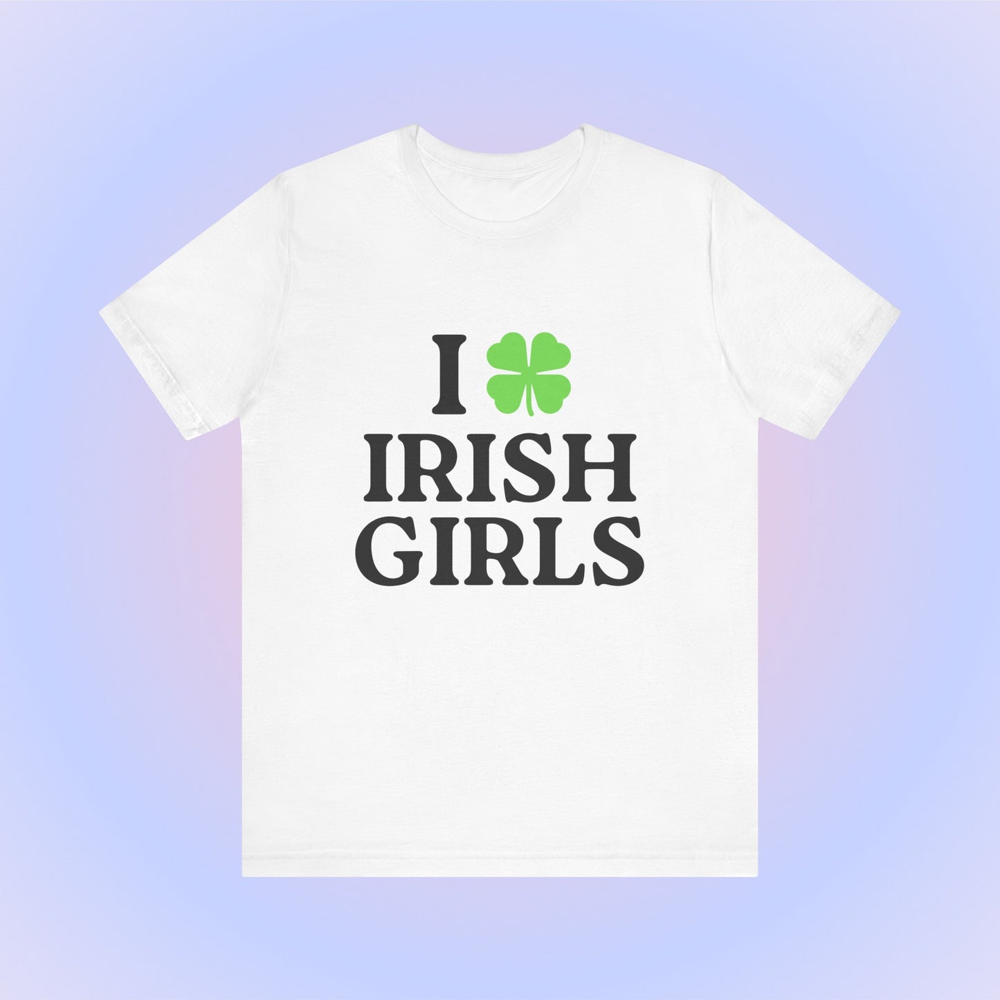 I Love Irish Girls, Soft Unisex T-Shirt