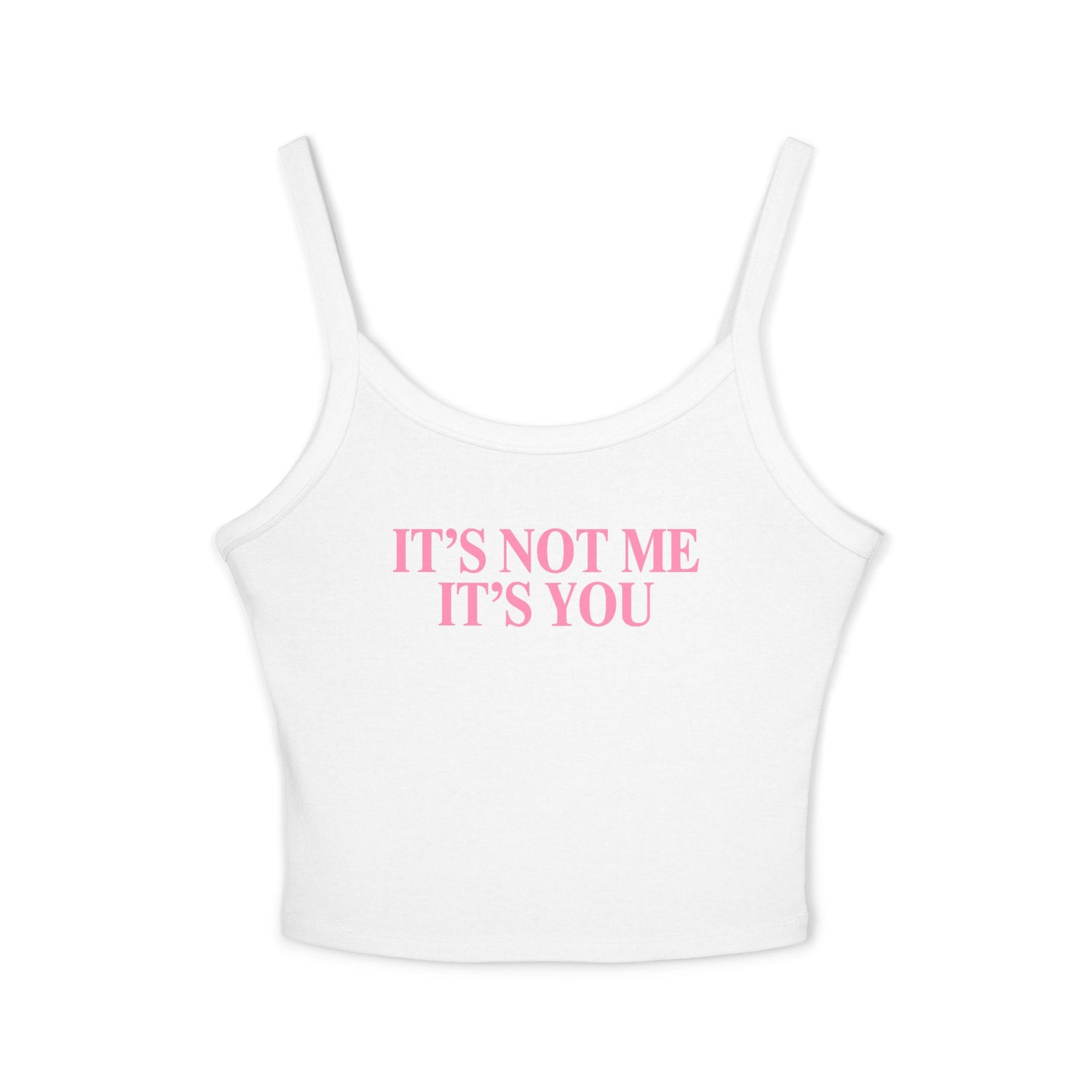 It's Not You It's Me Tank Top