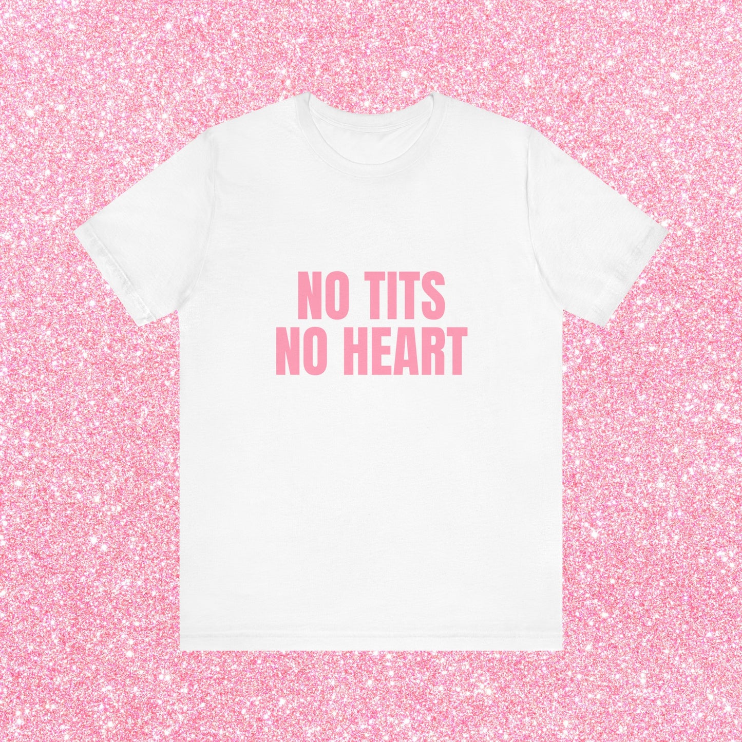 No Tits No Heart Soft Unisex T-Shirt