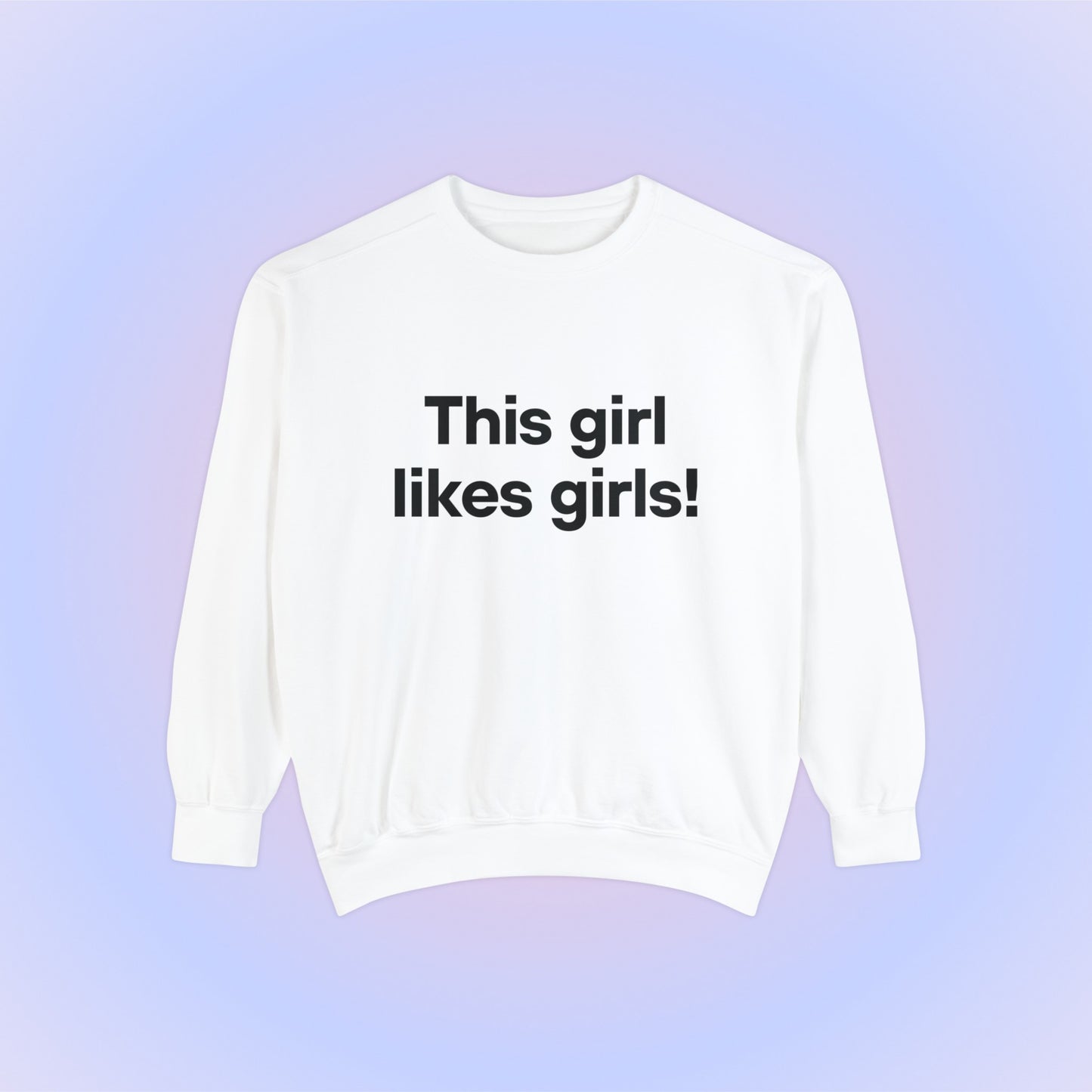 This Girl Likes Girls Crewneck Sweatshirt