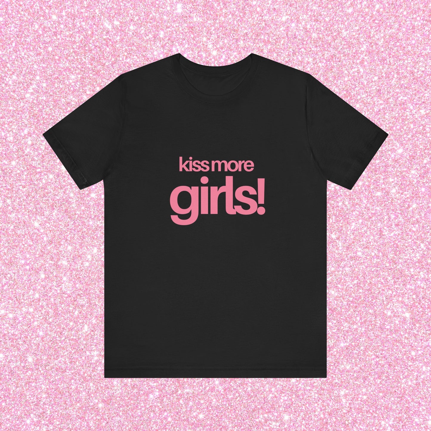 Kiss More Girls, Soft Unisex T-Shirt